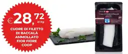 Unicoop Cuore di filetto di baccalà ammollato FIOR FIORE COOP offerta