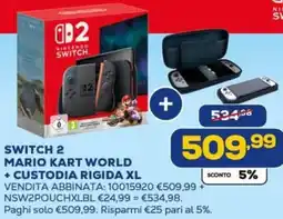 Euronics NINTENDO SWITCH 2 MARIO KART WORLD + CUSTODIA RIGIDA XL offerta