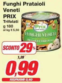 Prix Quality Funghi Prataioli Veneti PRIX Trifolati offerta