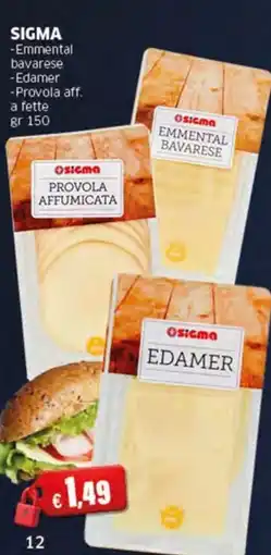 Sigma SIGMA Emmental bavarese Edamer Provola aff. a fette offerta