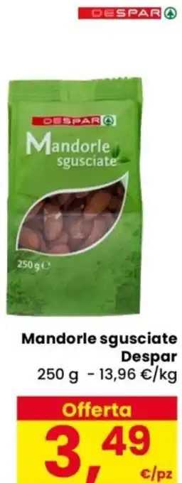 Despar Mandorle sgusciate Despar offerta