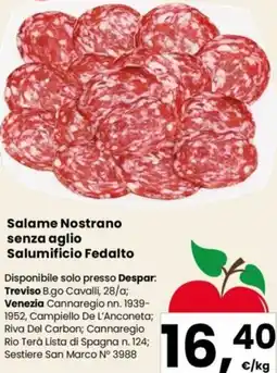 Despar Salame Nostrano senza aglio Salumificio Fedalto offerta