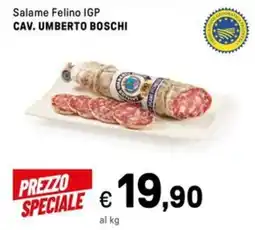 Iper La Grande Salame Felino IGP CAV. UMBERTO BOSCHI offerta