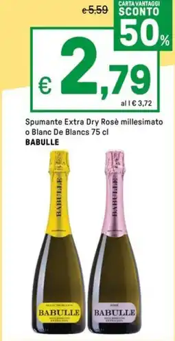 Iper La Grande Spumante Extra Dry Rosè millesimato o Blanc De Blancs BABULLE offerta