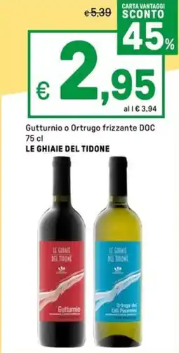 Iper La Grande Gutturnio o Ortrugo frizzante DOC LE GHIAIE DEL TIDONE offerta