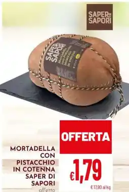 Pan Mortadella con pistacchio in cotenna SAPER DI SAPORI offerta