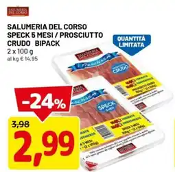 DPiù Salumeria del corso speck 5 mesi / prosciutto crudo bipack offerta