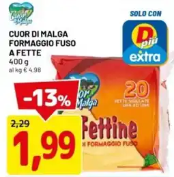 DPiù Cuor di malga formaggio fuso a fette offerta