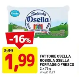 DPiù Fattorie osella robiola osella formaggio fresco offerta