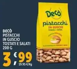 Deco Supermercati Decò pistacchi in guscio tostati e salati offerta