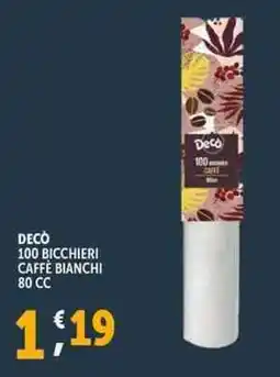 Deco Supermercati Decò 100 bicchieri caffè bianchi 80 cc offerta