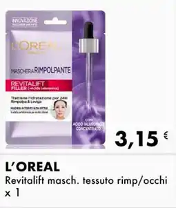 Iper Tosano L'OREAL Revitalift masch. tessuto rimp/occhi offerta