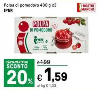 Iper La Grande Polpa di pomodoro IPER offerta