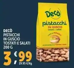 Deco Supermercati Decò pistacchi in guscio tostati e salati offerta