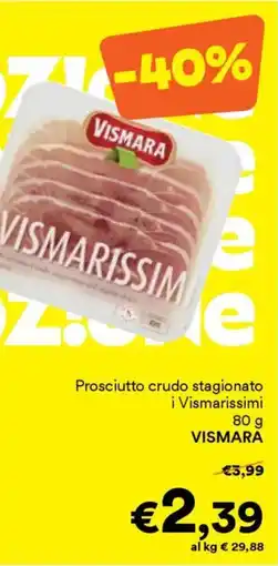 Unes Prosciutto crudo stagionato i Vismarissimi VISMARA offerta