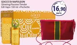 Acqua & Sapone GOCCE DI NAPOLEON Glowing/Passion/Tender Edt Vapo +Pochette offerta