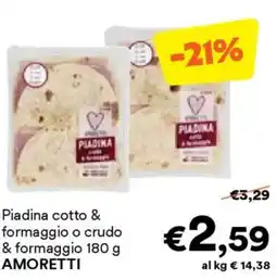 Unes Piadina cotto & formaggio o crudo & formaggio AMORETTI offerta