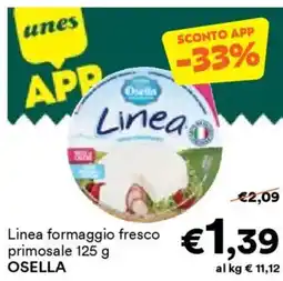 Unes Linea formaggio fresco primosale OSELLA offerta