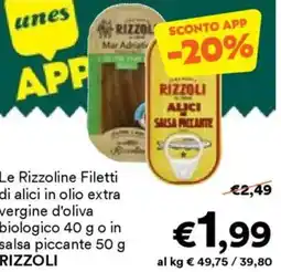 Unes Le Rizzoline Filetti di alici in olio extra vergine d'oliva biologico o in salsa piccante RIZZOLI offerta