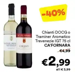 Unes Chianti DOCG o Trevenezie IGT CA'FORNARA offerta