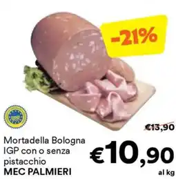 Unes Mortadella Bologna IGP con o senza pistacchio MEC PALMIERI offerta
