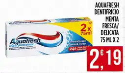 Euroesse Aquafresh dentifricio menta fresca/ delicata offerta