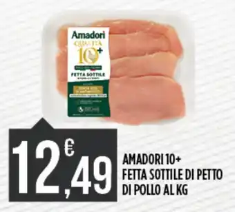 Euroesse Amadori 10+ fetta sottile di petto di pollo offerta