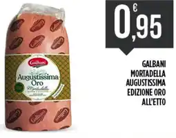 Euroesse Galbani mortadella augustissima edizione oro all'etto offerta