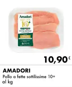 Iper Tosano AMADORI Pollo a fette sottilissime 10+ offerta