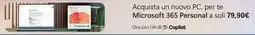 Trony Acquista un nuovo PC, per te Microsoft 365 Personal a soli offerta