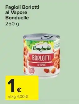 Carrefour Fagioli Borlotti al Vapore Bonduelle offerta