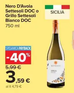 Carrefour Nero D’Avola Settesoli DOC o Grillo Settesoli Bianco DOC offerta