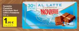 Carrefour Express Tavolette Classiche Cioccolato Novi Latte o Fondente offerta