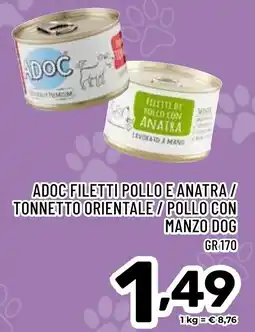 Il Centesimo Adoc filetti pollo e anatra/ tonnetto orientale/pollo con manzo dog offerta