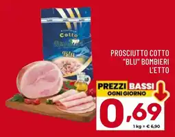 Il Centesimo Prosciutto cotto "blu" bombieri offerta