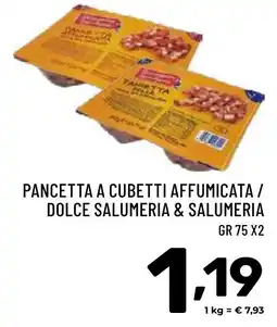 Il Centesimo Pancetta a cubetti affumicata / dolce SALUMERIA & SALUMERIA offerta