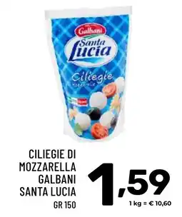 Il Centesimo Ciliegie di mozzarella galbani santa lucia offerta