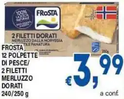DEM Frosta 12 polpette di pesce/ 2 filetti merluzzo dorati offerta