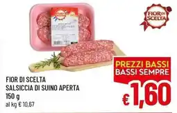 A&O Fior di scelta salsiccia di suino aperta offerta