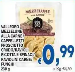 DEM Valleoro mezzelune alla carne/ cappelletti prosciutto crudo/ravioli ricotta e spinaci raviolini carne/ funghi offerta