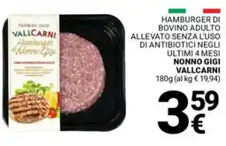 Supermercati Gulliver Hamburger di bovino adulto allevato senza l'uso di antibiotici negli ultimi 4 mesi NONNO GIGI VALLCARNI offerta