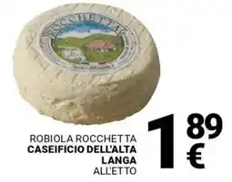 Supermercati Gulliver Robiola rocchetta CASEIFICIO DELL'ALTA LANGA offerta