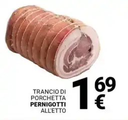 Supermercati Gulliver Trancio di porchetta PERNIGOTTI offerta