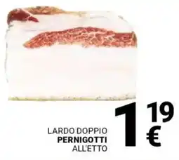 Supermercati Gulliver Lardo doppio PERNIGOTTI offerta