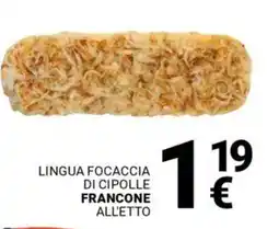 Supermercati Gulliver Lingua focaccia di cipolle FRANCONE offerta