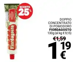 Supermercati Gulliver Doppio concentrato di pomodoro FIORDAGOSTO offerta