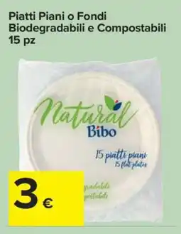 Carrefour Piatti Piani o Fondi Biodegradabili e Compostabili 15 pz offerta