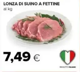 Tigre Lonza di suino a fettine offerta
