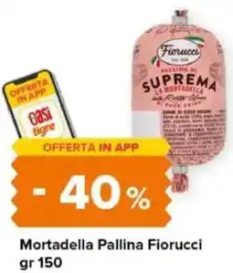 Oasi Mortadella Pallina Fiorucci offerta