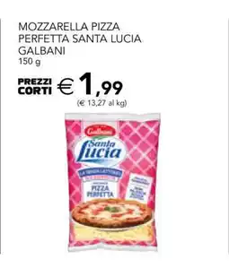 Esselunga MOZZARELLA PIZZA PERFETTA SANTA LUCIA GALBANI offerta